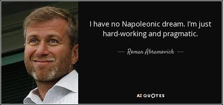 quote-i-have-no-napoleonic-dream-i-m-just-hard-working-and-pragmatic-roman-abramovich-54-25-86.jpg